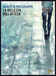 "La bellezza dell'attesa" di Nicoletta Prestifilippo (Edizioni della Sera)