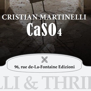 Cristiano Martinelli, "CaSO₄" (96, rue de La Fontaine - 2019)