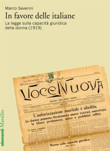 Marco Severini, "In favore delle italiane, La legge sulla capacità giuridica della donna (1919), Marsilio 2019